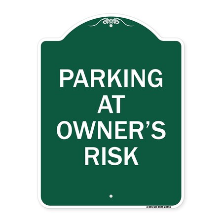 Signmission Designer Series Sign Parking Owners Risk, Green & White Aluminum Sign, 18" x 24", GW-1824-23461 A-DES-GW-1824-23461